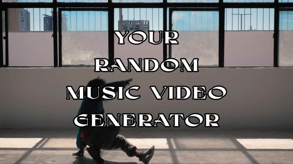 Your random Music video generator
