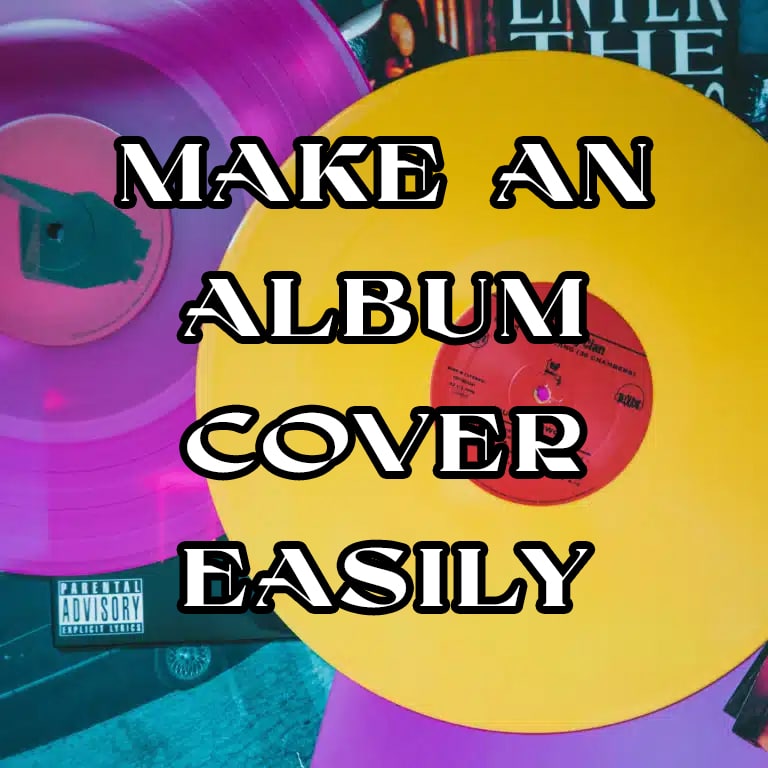 MAKE AN ALBUM COVER EASILY